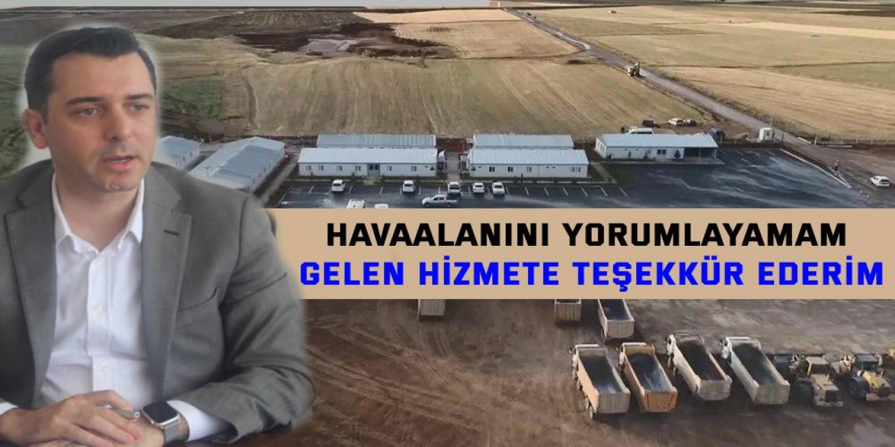 Havaalanını yorumlayamam  Gelen hizmete teşekkür ederim