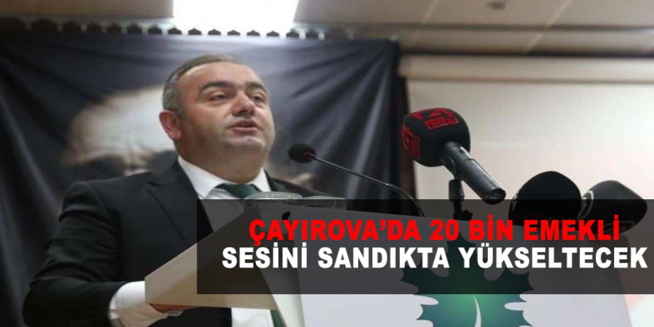 Çayırova’da 20 bin emekli  sesini sandıkta yükseltecek