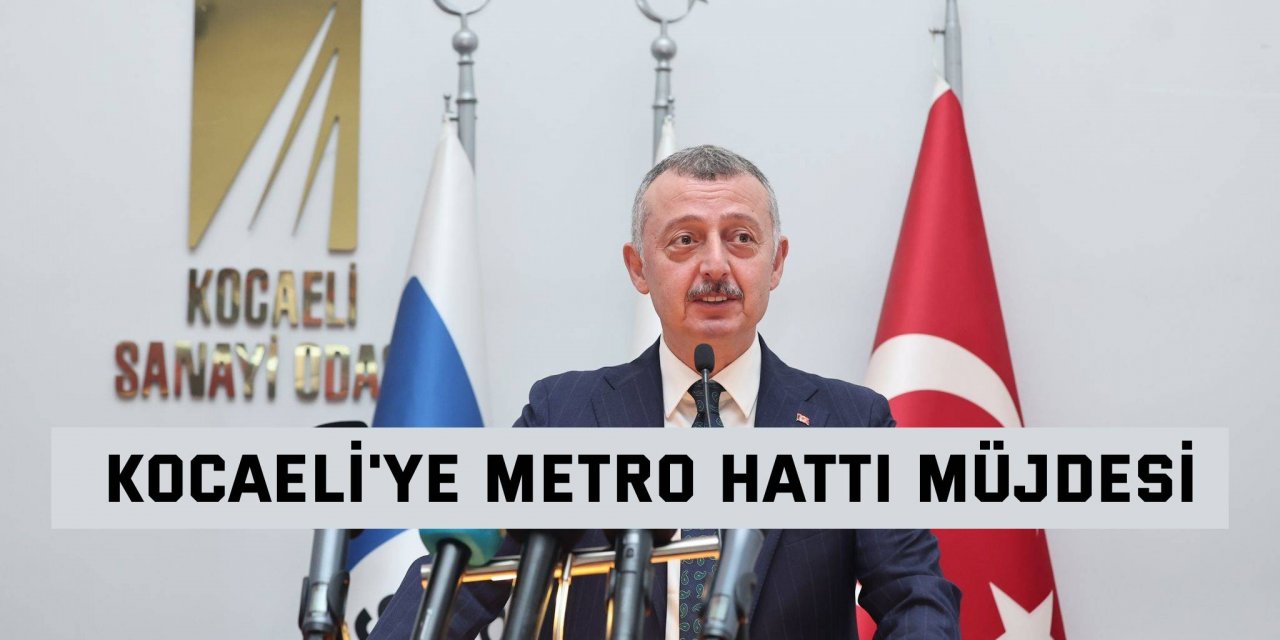 Kocaeli'ye metro hattı müjdesi