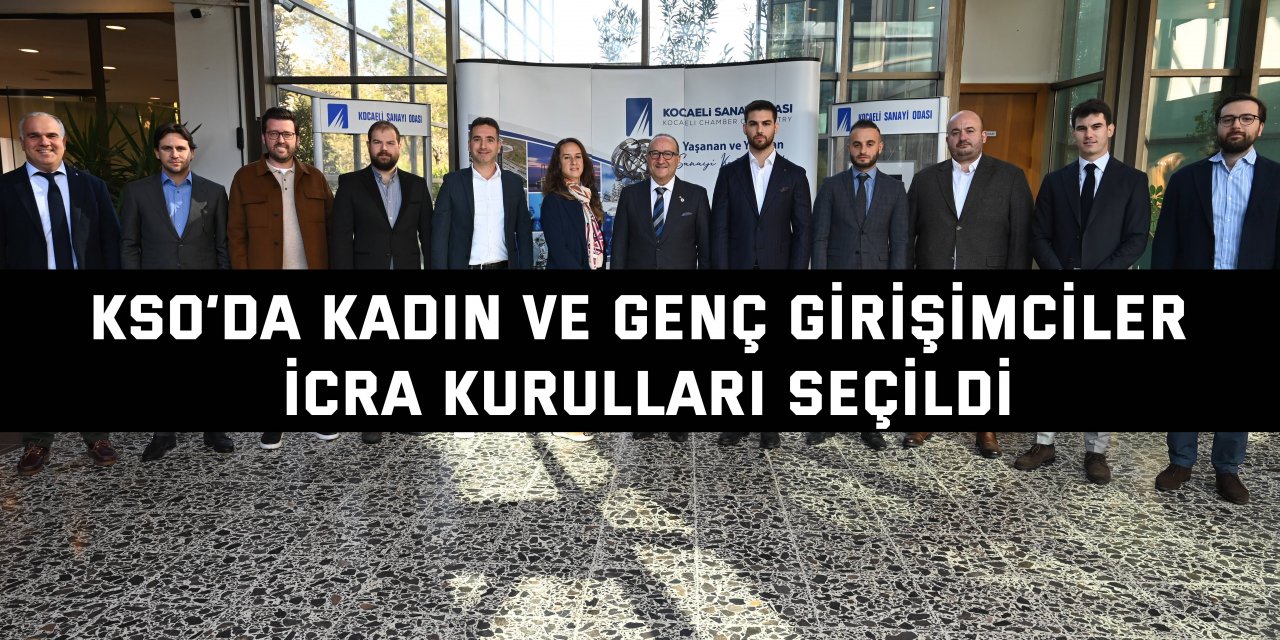 KSO’da Kadın ve Genç Girişimciler İcra Kurulları Seçildi