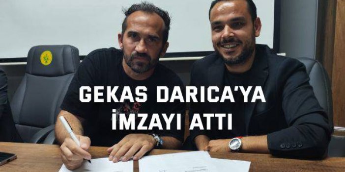 Gekas Darıca’ya imzayı attı