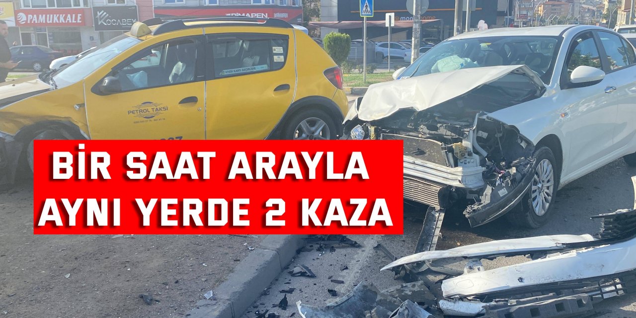 Bir saat arayla aynı yerde 2 kaza