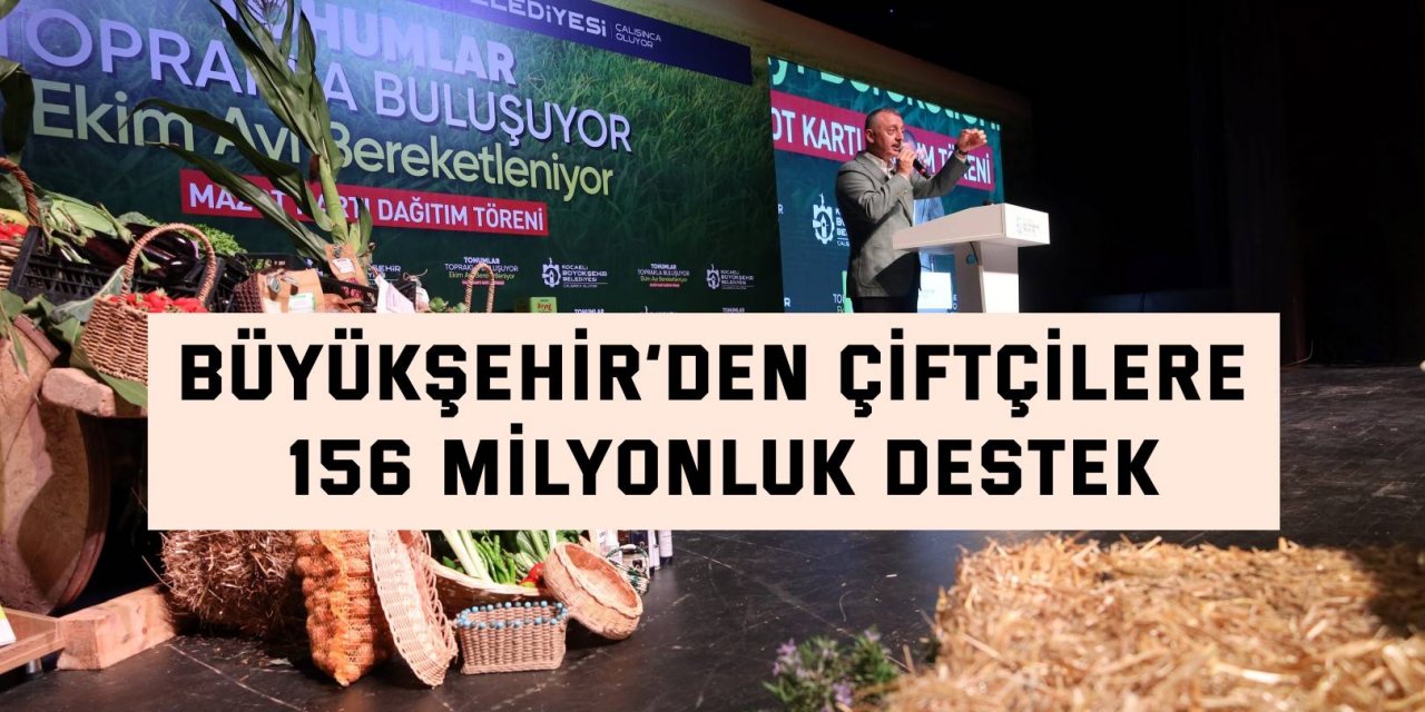 Büyükşehir’den çiftçilere 156 milyonluk destek