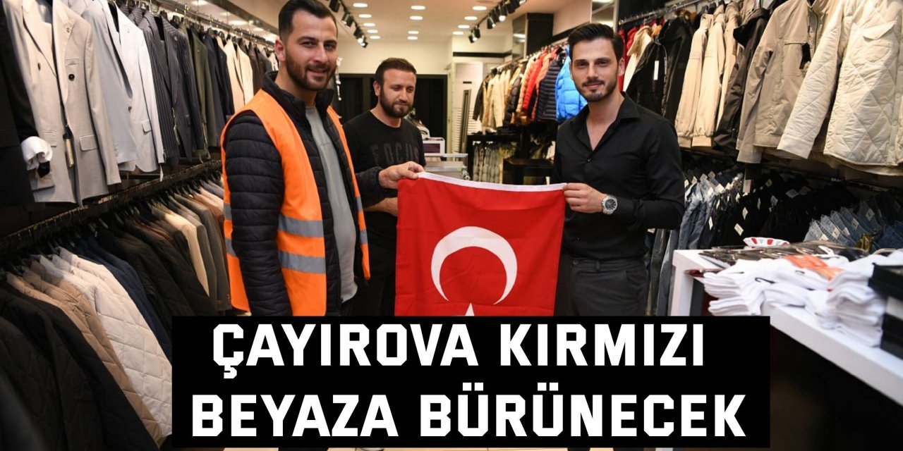 Çayırova kırmızı beyaza bürünecek