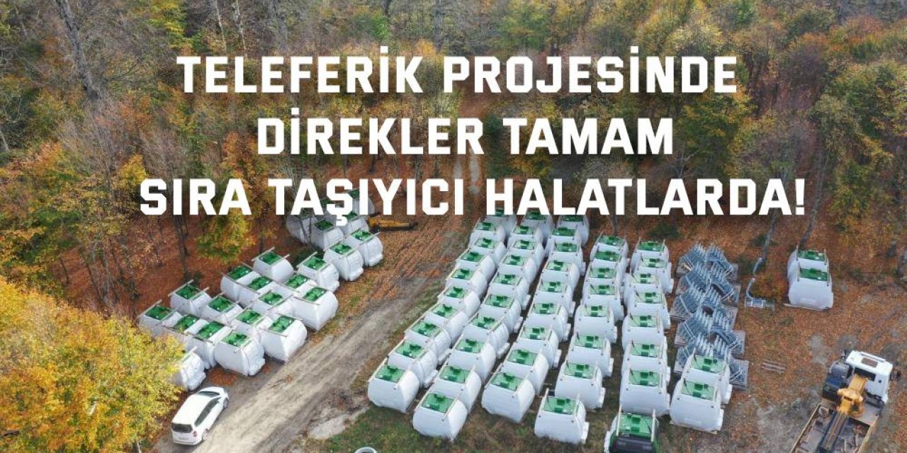 Teleferik projesinde direkler tamam, sıra taşıyıcı halatlarda!