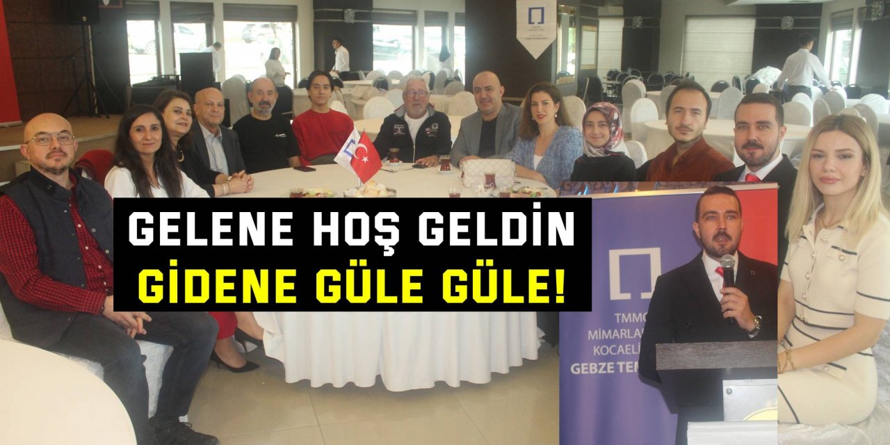 Gelene hoş geldin  Gidene güle güle!