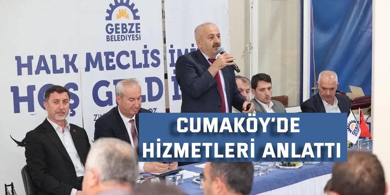 Cumaköy’de hizmetleri anlattı