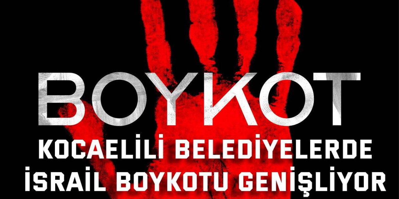 Kocaelili Belediyelerde  İsrail boykotu genişliyor