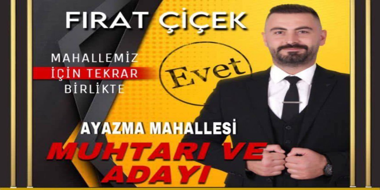 Fırat Çiçek muhtarlığa yeniden aday