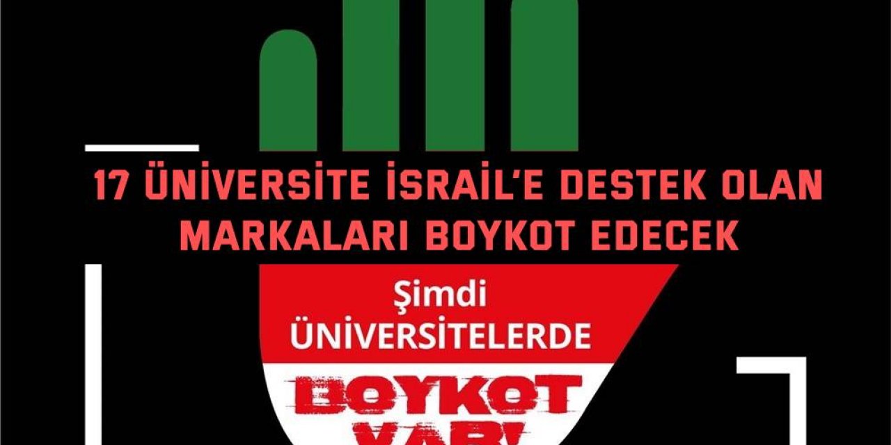 17 üniversite İsrail’e destek olan markaları boykot edecek