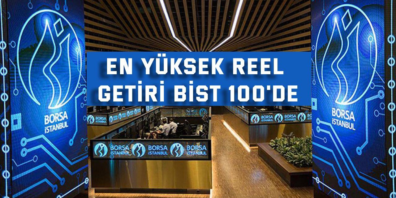 En yüksek reel getiri BİST 100'de