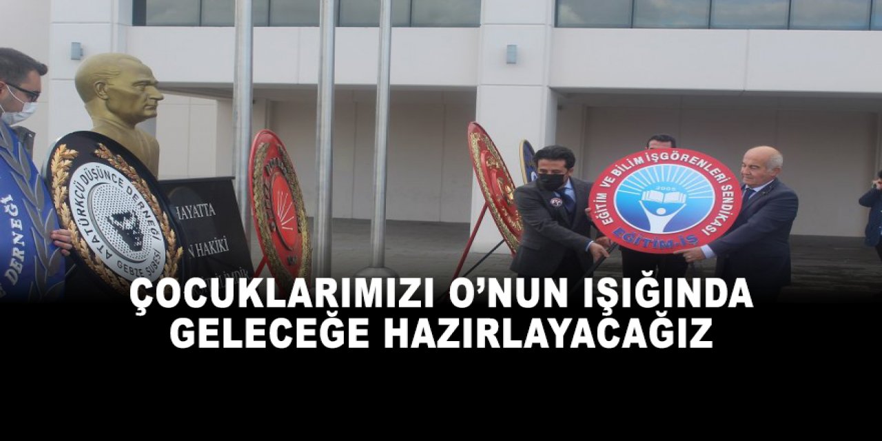 Çocuklarımızı O’nun ışığında geleceğe hazırlayacağız