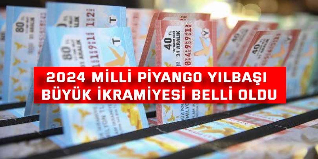 2024 Milli Piyango yılbaşı büyük ikramiyesi belli oldu