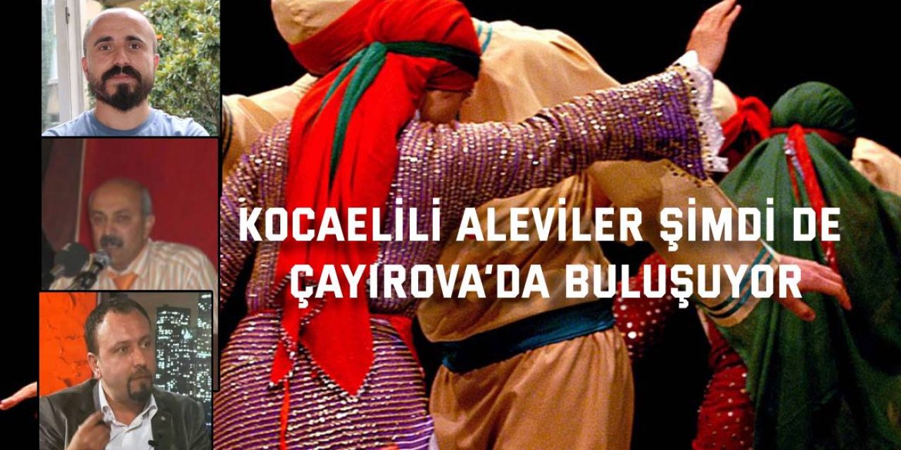 Kocaelili Aleviler şimdi de  Çayırova’da buluşuyor