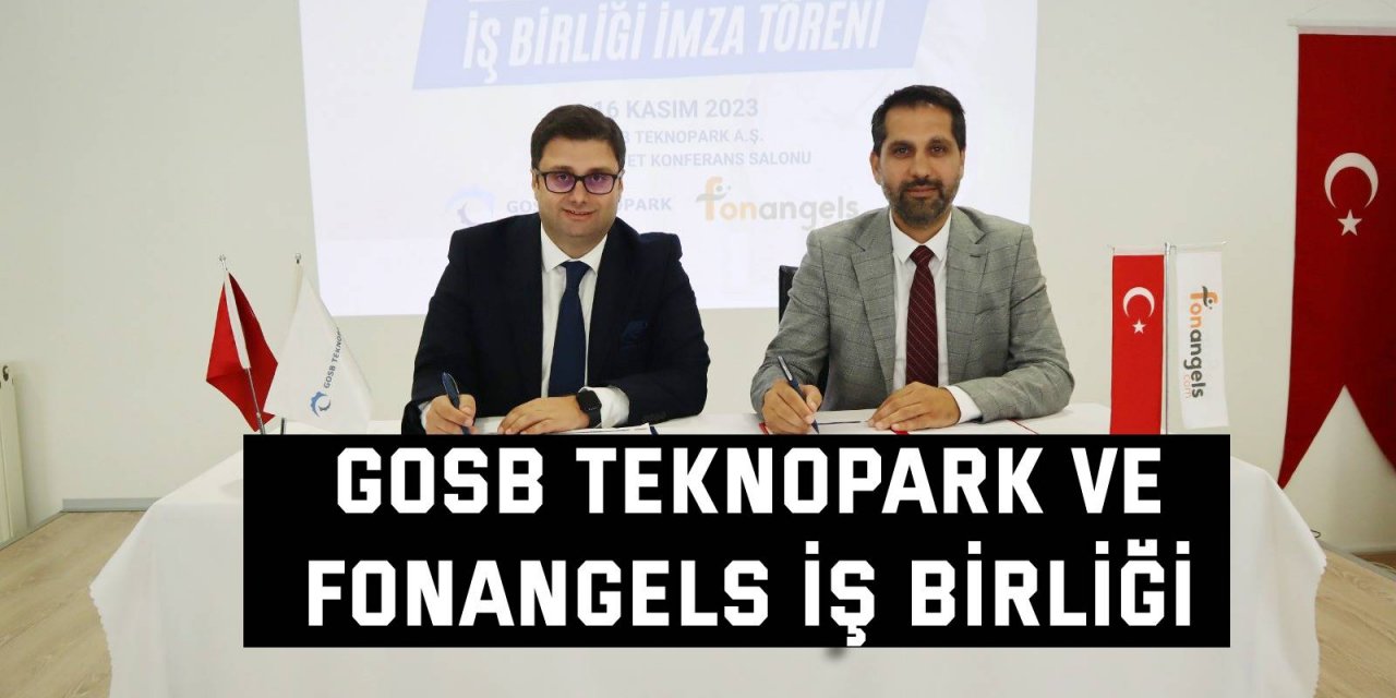 GOSB Teknopark ve Fonangels iş birliği