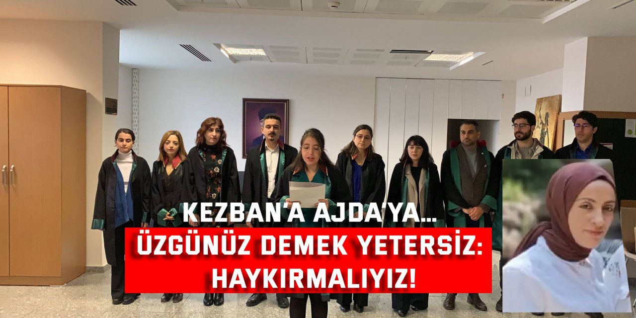 Kezban’a Ajda’ya… üzgünüz  demek yetersiz: Haykırmalıyız!