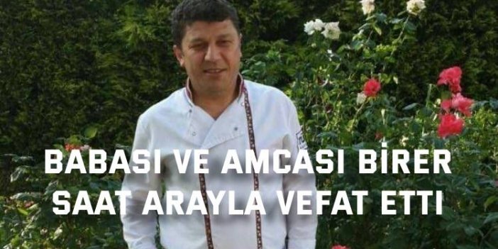 Ergün Kepenek’in babası ve amcası birer saat arayla vefat etti