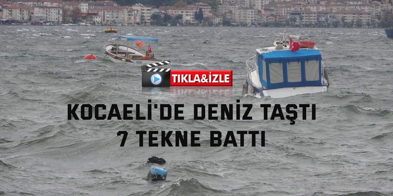 Kocaeli'de fırtına: 7 balıkçı teknesi battı