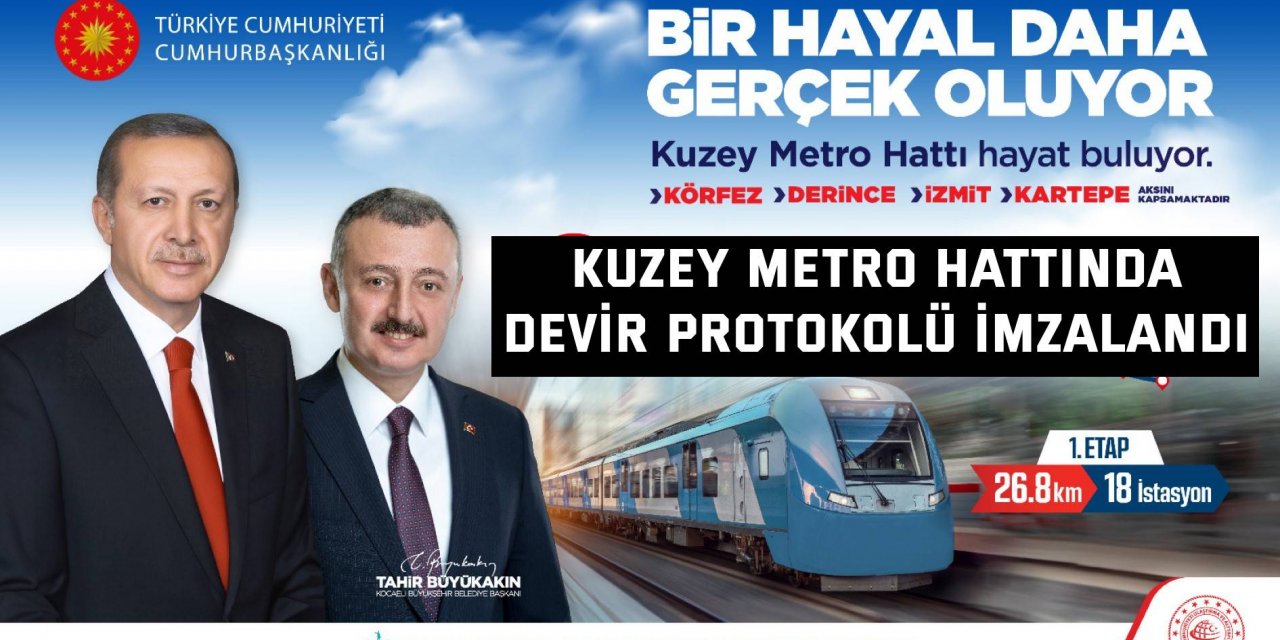 Kuzey Metro hattında devir protokolü imzalandı