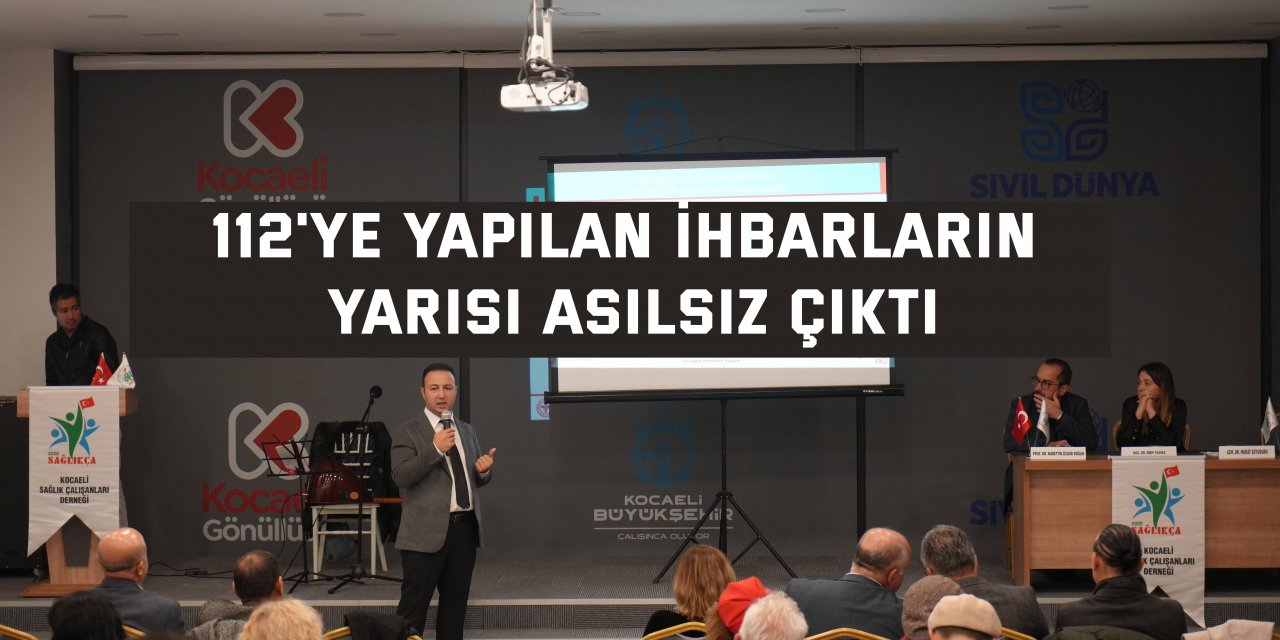 112'ye yapılan ihbarların  yarısı asılsız çıktı