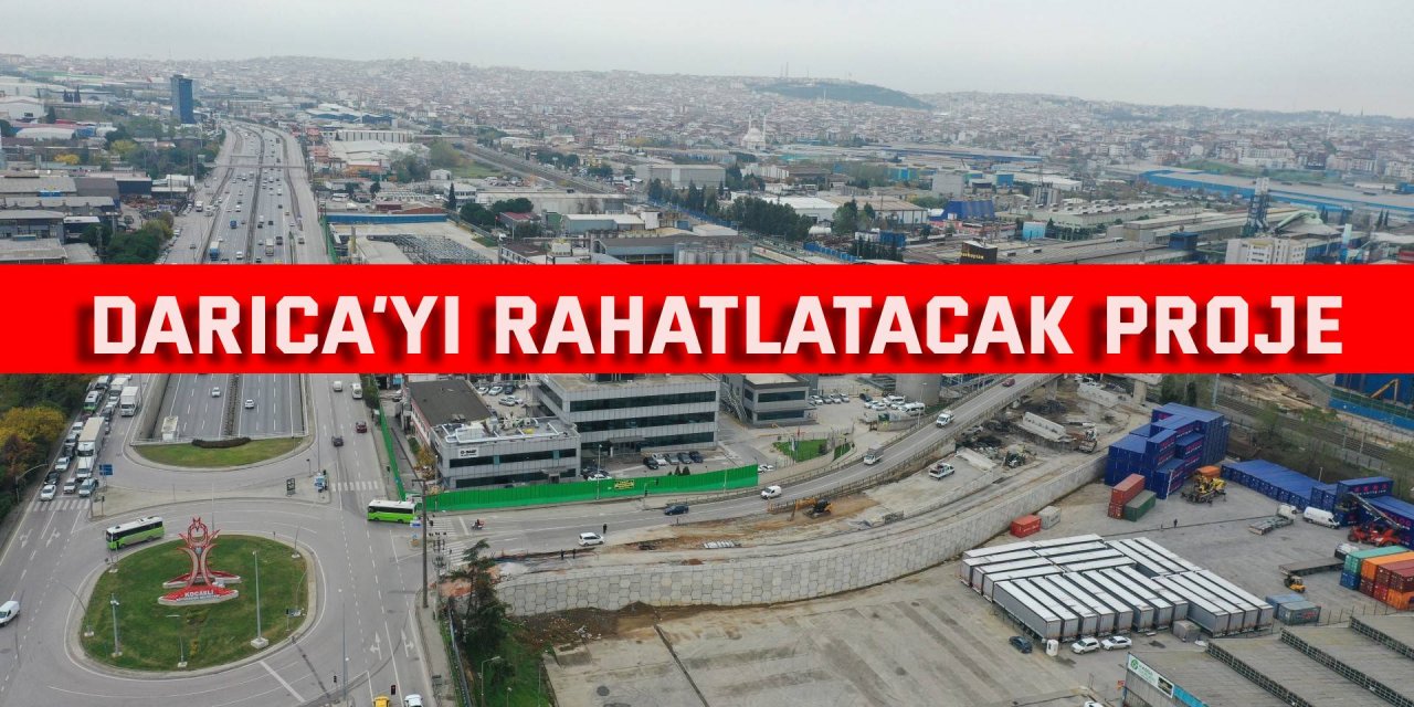 Darıca’yı rahatlatacak proje