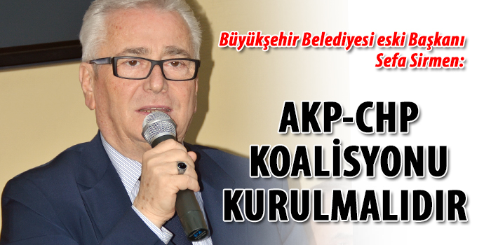 “AKP-CHP koalisyonu kurulmalı”