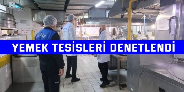 Yemek tesisleri denetlendi