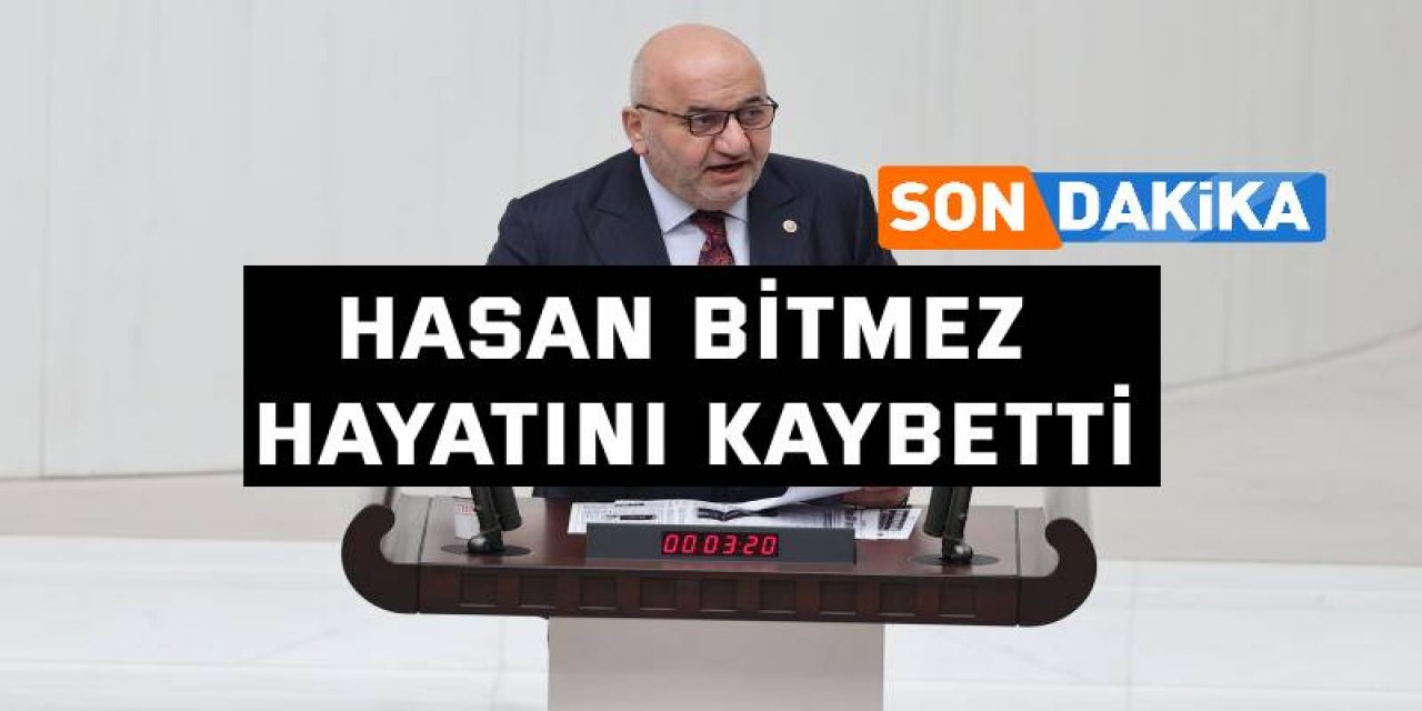 Hasan Bitmez hayatını kaybetti