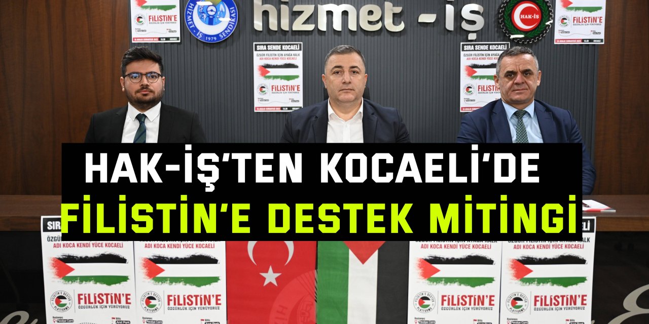 HAK-İŞ’ten Kocaeli’de Filistin’e destek mitingi