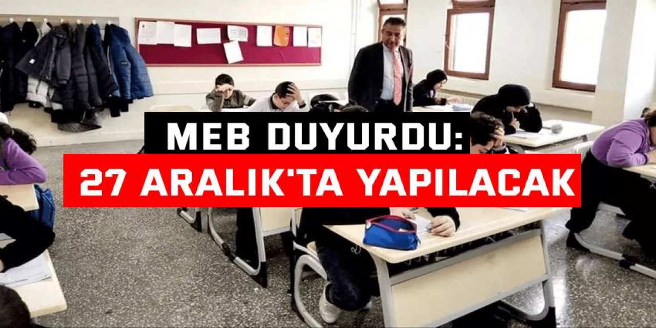 MEB duyurdu:  27 Aralık'ta yapılacak