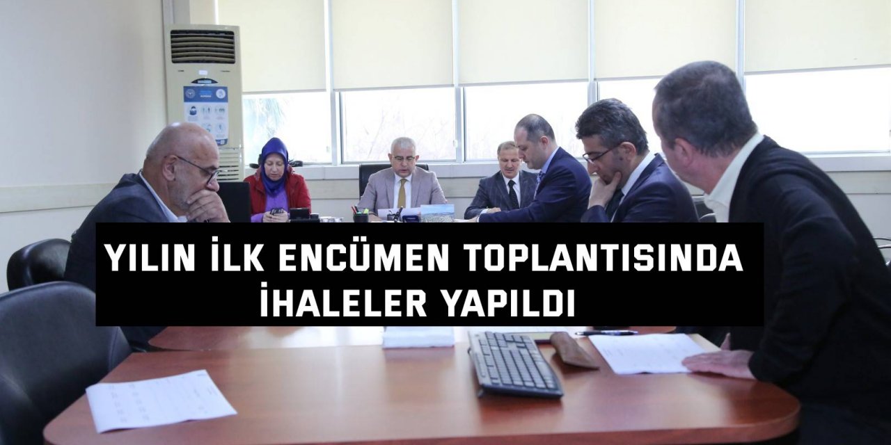 Yılın ilk Encümen toplantısında ihaleler yapıldı