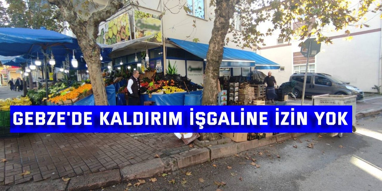 Gebze'de kaldırım işgaline izin yok