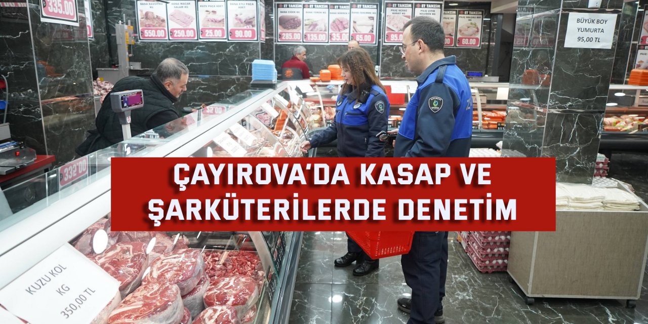 Çayırova’da kasap ve şarküterilerde denetim