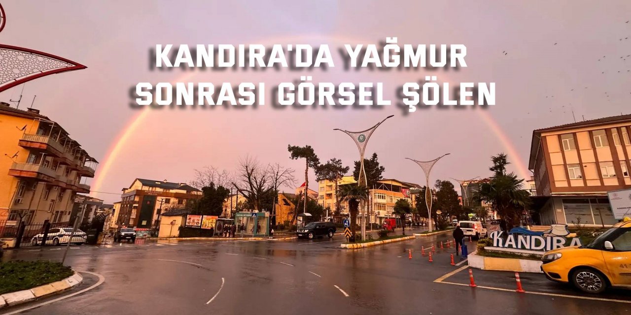 Kandıra'da yağmur sonrası görsel şölen