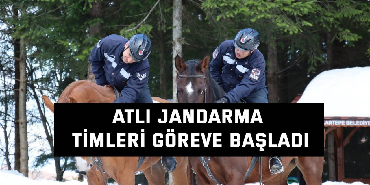 Atlı Jandarma Timleri göreve başladı