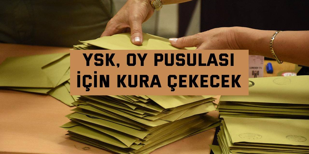 YSK, oy pusulası için kura çekecek