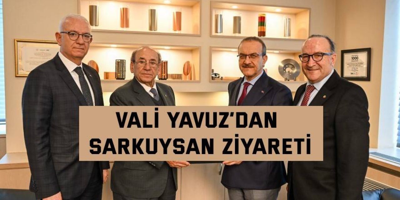 Vali Yavuz’dan Sarkuysan ziyareti