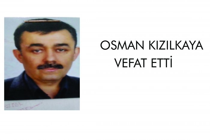 Osman Kızılkaya vefat etti