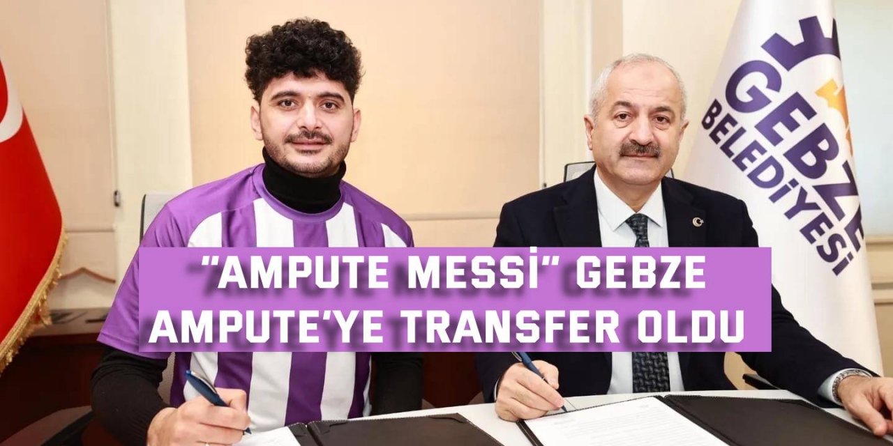 “Ampute Messi” Gebze  Ampute’ye Transfer Oldu