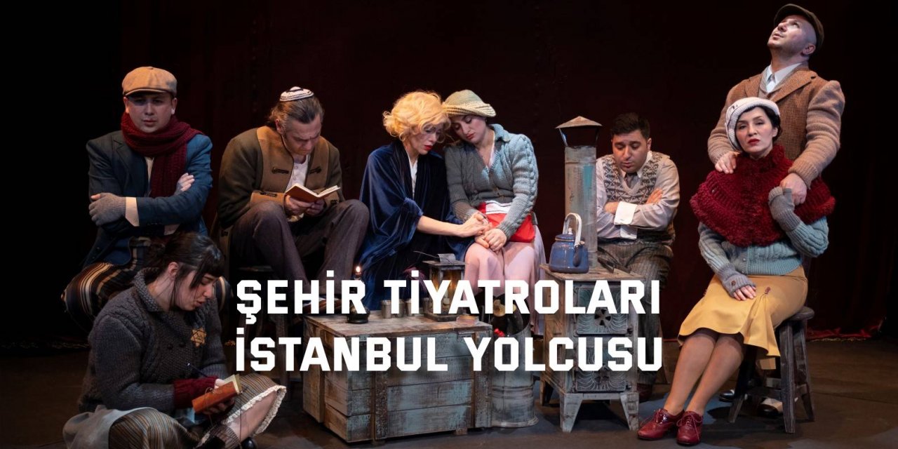 Şehir Tiyatroları İstanbul yolcusu