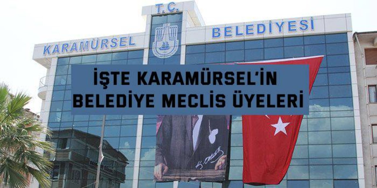 İşte Karamürsel’in belediye meclis üyeleri