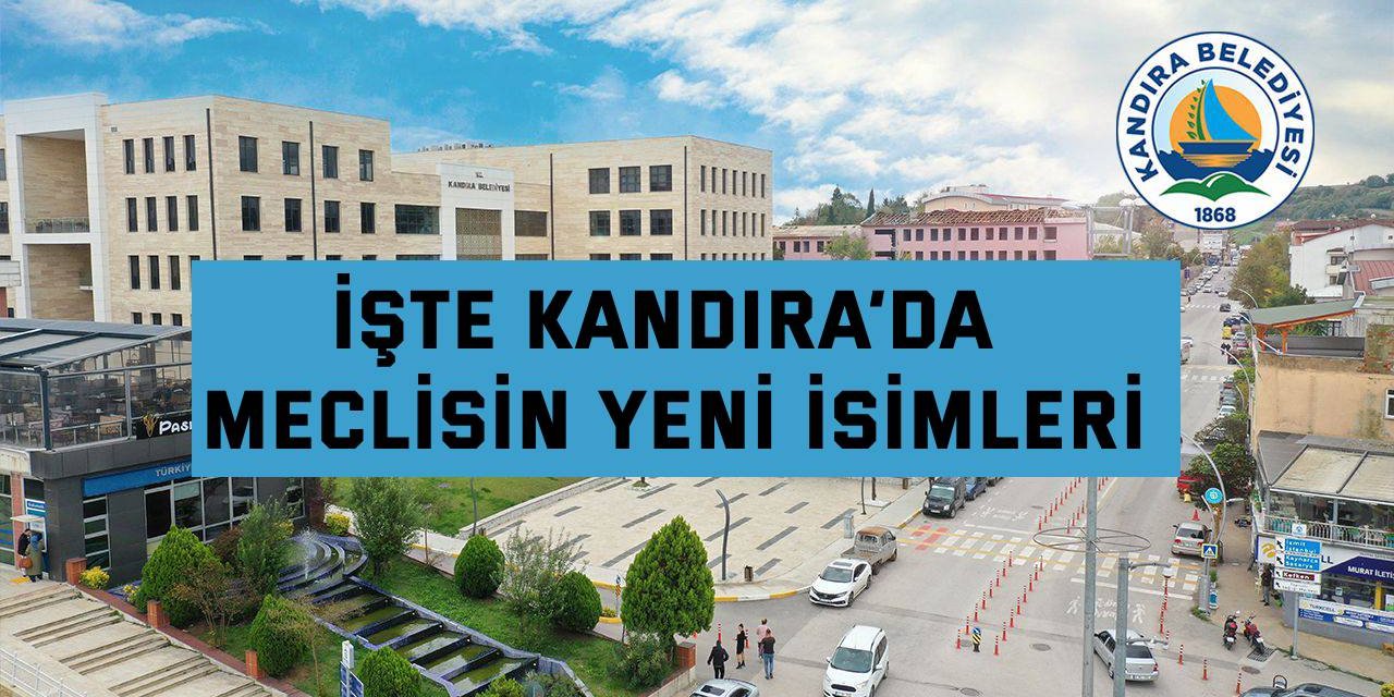 İşte Kandıra’da meclisin yeni isimleri