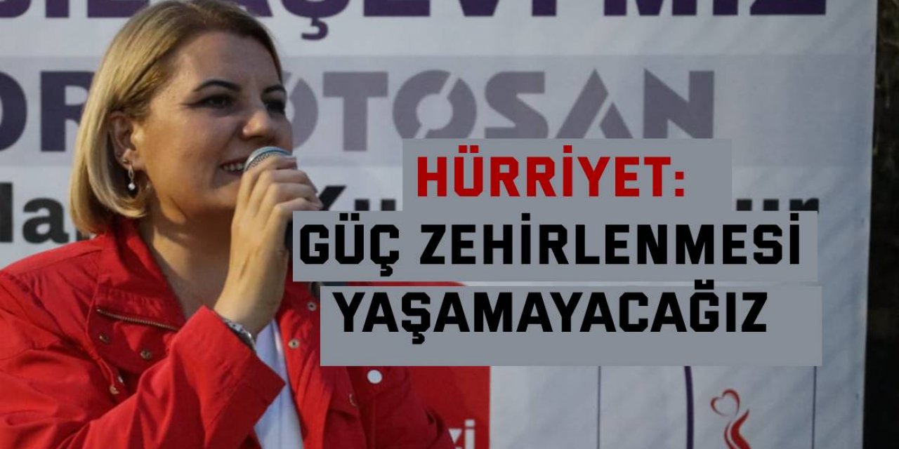 Hürriyet: Güç zehirlenmesi yaşamayacağız