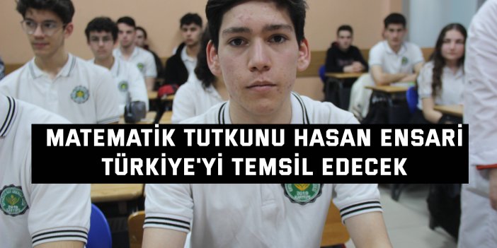 Matematik tutkunu Hasan Ensari  Türkiye'yi temsil edecek