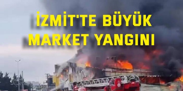 İzmit'te Büyük Market Yangını: Gros Market Alevlere Teslim
