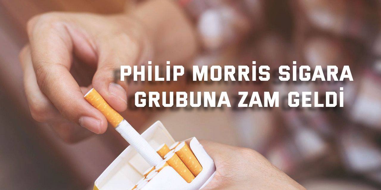 Philip Morris sigara grubuna zam geldi