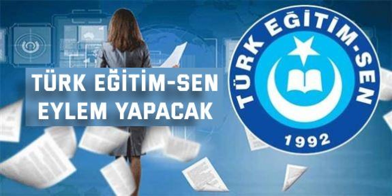 Türk Eğitim-Sen eylem yapacak