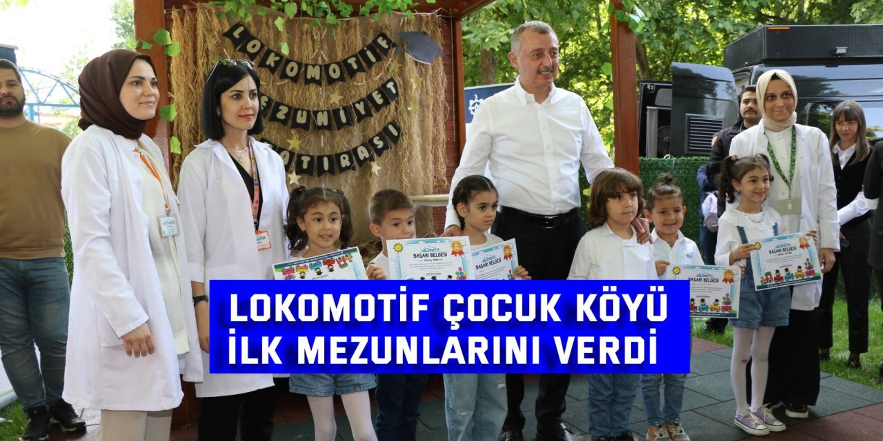 Lokomotif Çocuk Köyü ilk mezunlarını verdi