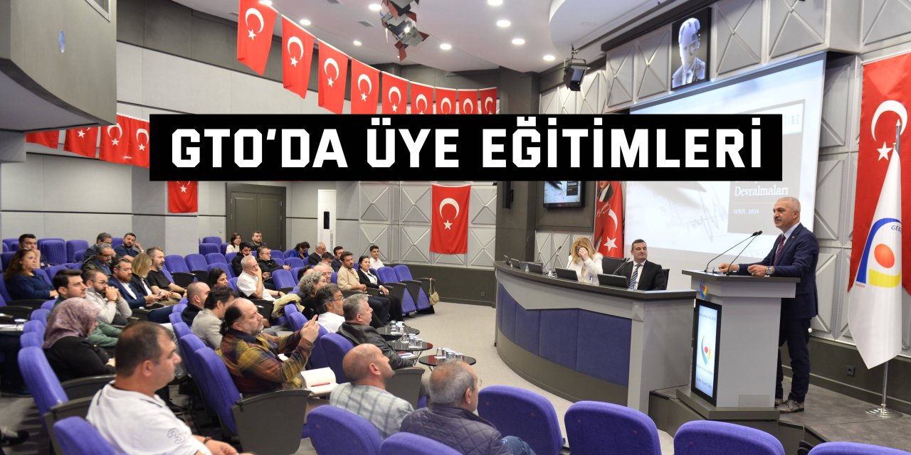 GTO’da üye eğitimleri