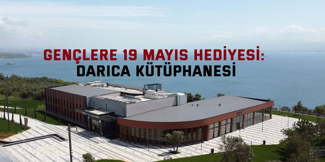 Gençlere 19 Mayıs hediyesi: Darıca Kütüphanesi